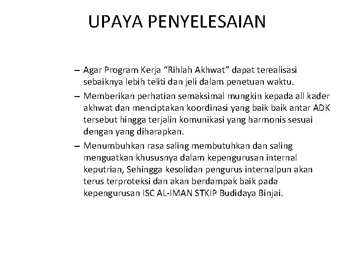 UPAYA PENYELESAIAN – Agar Program Kerja “Rihlah Akhwat” dapat terealisasi sebaiknya lebih teliti dan