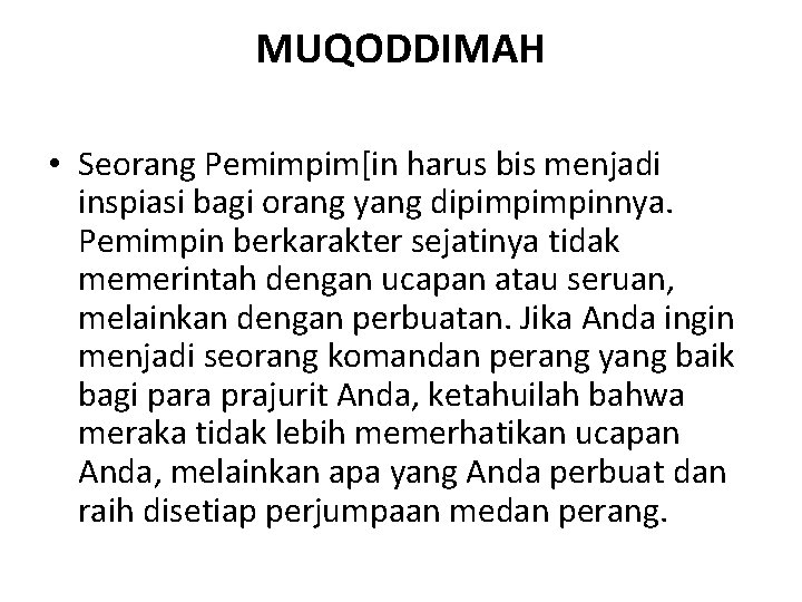 MUQODDIMAH • Seorang Pemimpim[in harus bis menjadi inspiasi bagi orang yang dipimpimpinnya. Pemimpin berkarakter