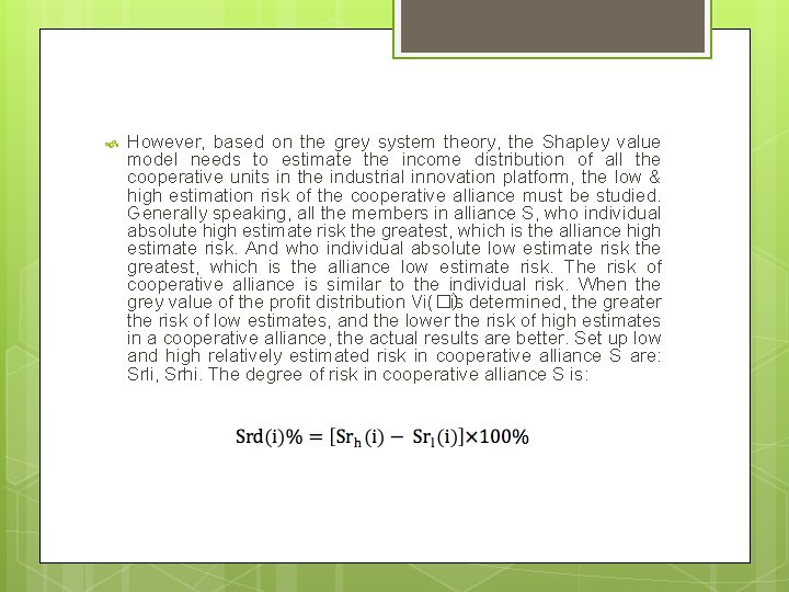  However, based on the grey system theory, the Shapley value model needs to
