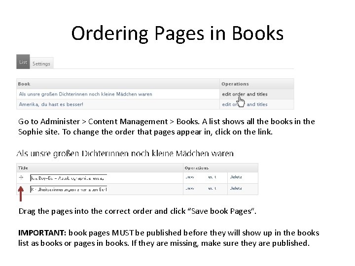 Ordering Pages in Books Go to Administer > Content Management > Books. A list Ordering Pages in Books Go to Administer > Content Management > Books. A list