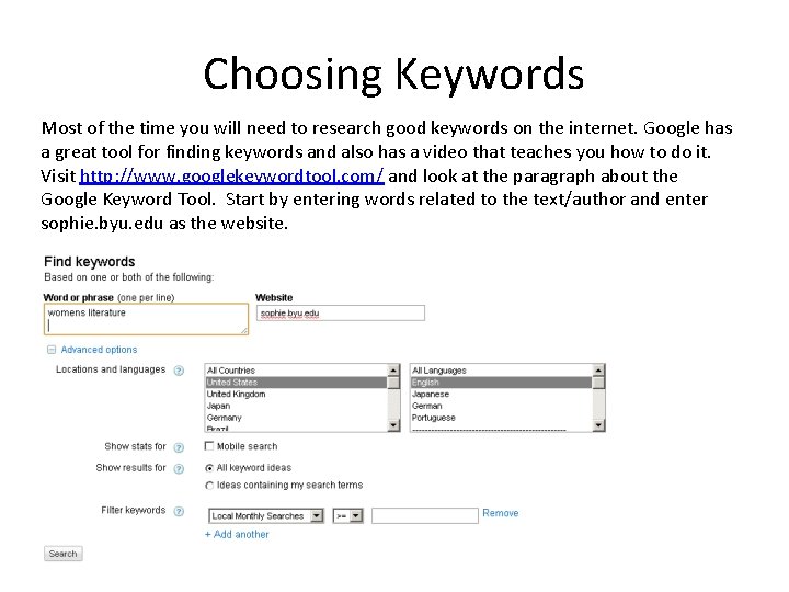 Choosing Keywords Most of the time you will need to research good keywords on Choosing Keywords Most of the time you will need to research good keywords on