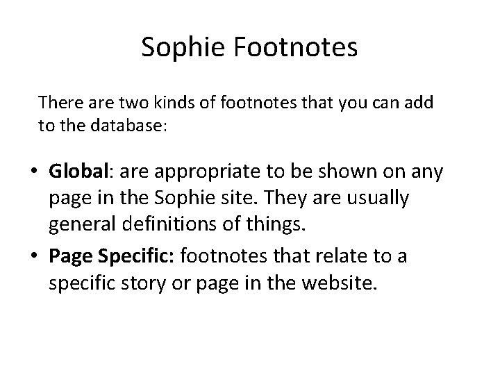 Sophie Footnotes There are two kinds of footnotes that you can add to the Sophie Footnotes There are two kinds of footnotes that you can add to the
