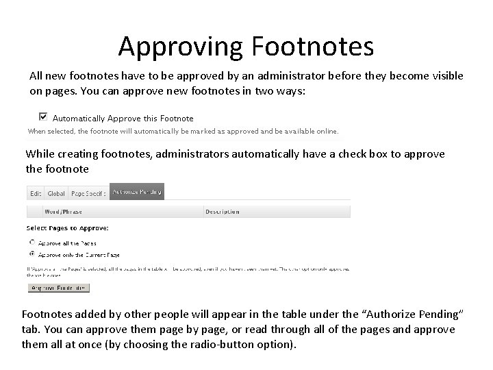 Approving Footnotes All new footnotes have to be approved by an administrator before they Approving Footnotes All new footnotes have to be approved by an administrator before they