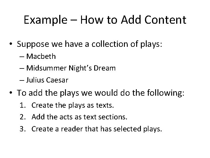 Example – How to Add Content • Suppose we have a collection of plays: Example – How to Add Content • Suppose we have a collection of plays: