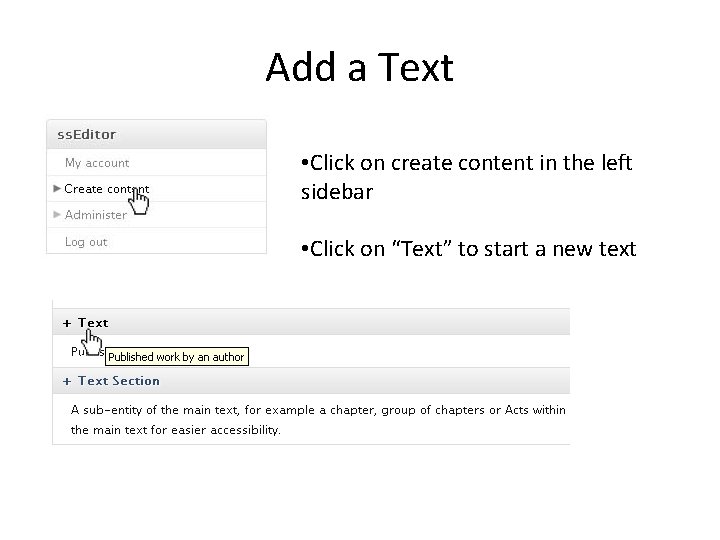 Add a Text • Click on create content in the left sidebar • Click Add a Text • Click on create content in the left sidebar • Click