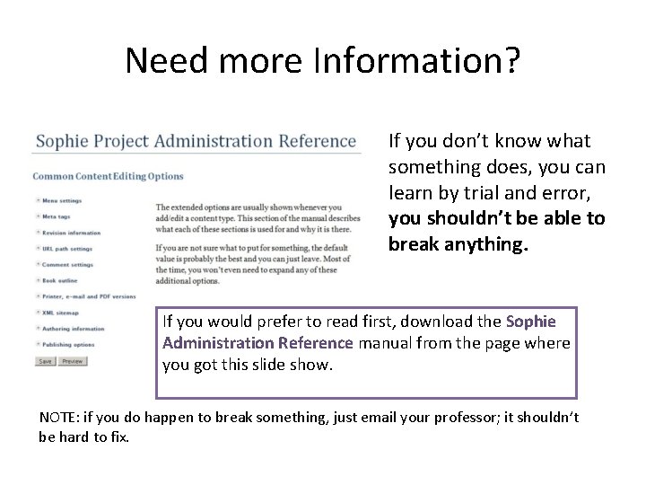Need more Information? If you don’t know what something does, you can learn by Need more Information? If you don’t know what something does, you can learn by