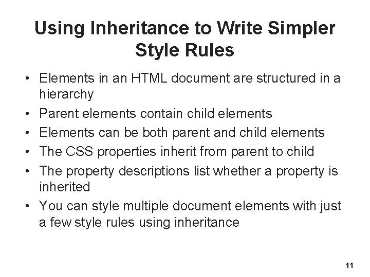 Using Inheritance to Write Simpler Style Rules • Elements in an HTML document are