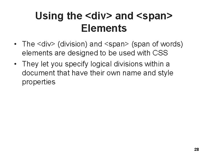 Using the <div> and <span> Elements • The <div> (division) and <span> (span of