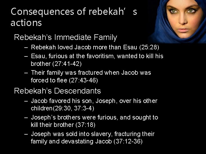 Consequences of rebekah’s actions Rebekah’s Immediate Family – Rebekah loved Jacob more than Esau