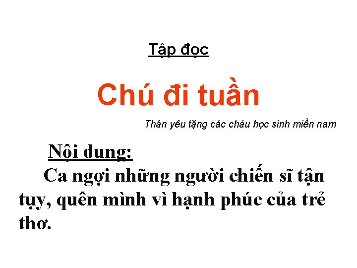 Tập đọc Chú đi tuần Thân yêu tặng các cháu học sinh miền nam Tập đọc Chú đi tuần Thân yêu tặng các cháu học sinh miền nam
