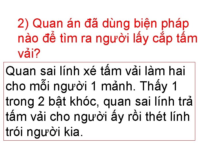 2) Quan án đã dùng biện pháp nào để tìm ra người lấy cắp