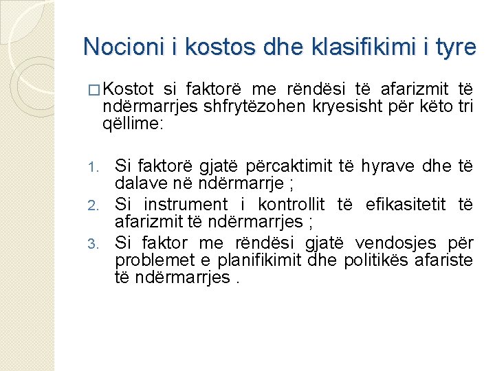 Nocioni i kostos dhe klasifikimi i tyre � Kostot si faktorë me rëndësi të