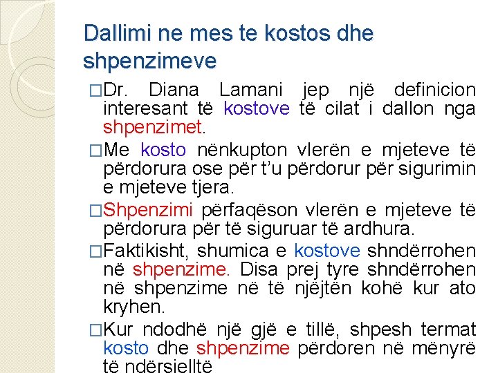 Dallimi ne mes te kostos dhe shpenzimeve �Dr. Diana Lamani jep një definicion interesant