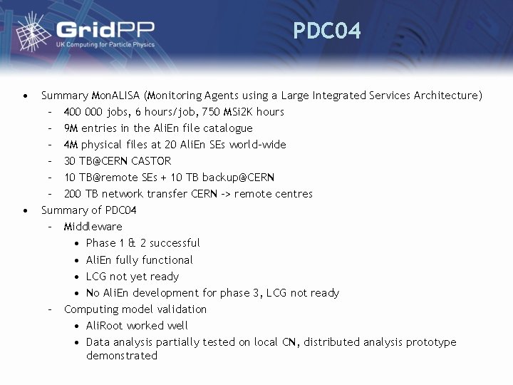 PDC 04 • • Summary Mon. ALISA (Monitoring Agents using a Large Integrated Services