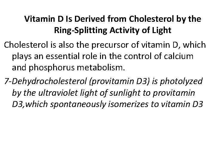 Vitamin D Is Derived from Cholesterol by the Ring-Splitting Activity of Light Cholesterol is