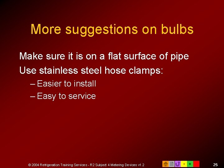 More suggestions on bulbs Make sure it is on a flat surface of pipe