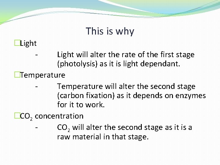 This is why �Light - Light will alter the rate of the first stage