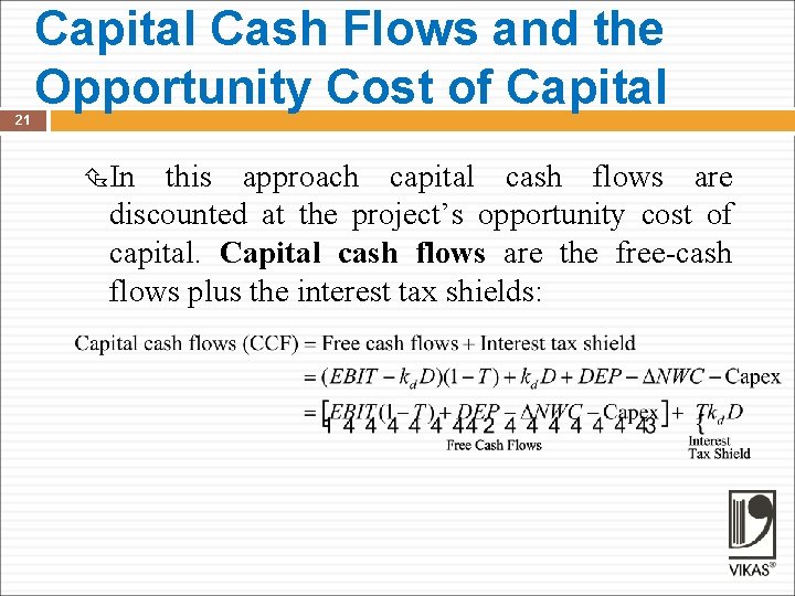 21 Capital Cash Flows and the Opportunity Cost of Capital In this approach capital