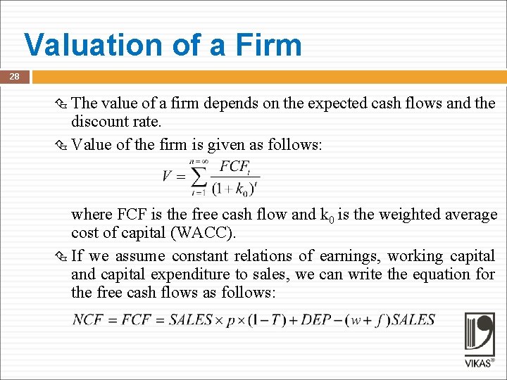 Valuation of a Firm 28 The value of a firm depends on the expected