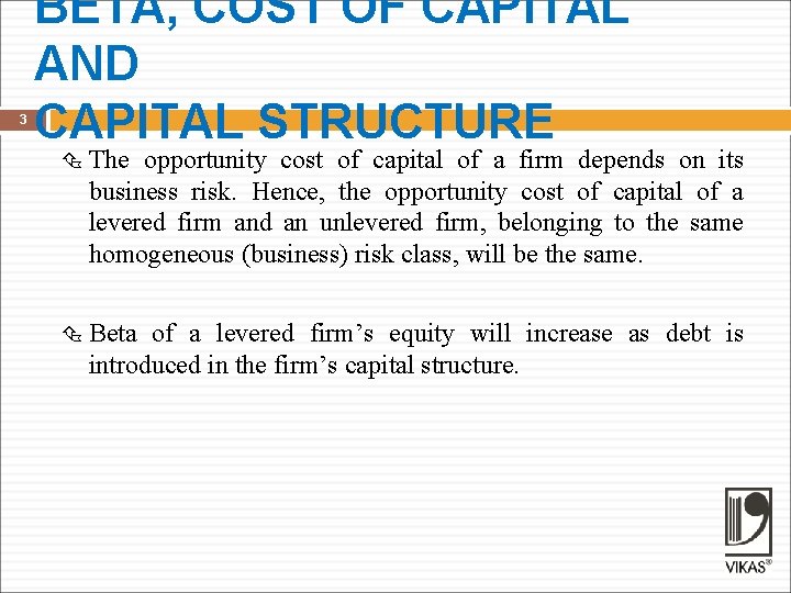 3 BETA, COST OF CAPITAL AND CAPITAL STRUCTURE The opportunity cost of capital of