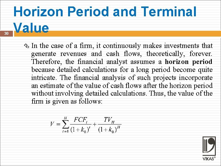30 Horizon Period and Terminal Value In the case of a firm, it continuously