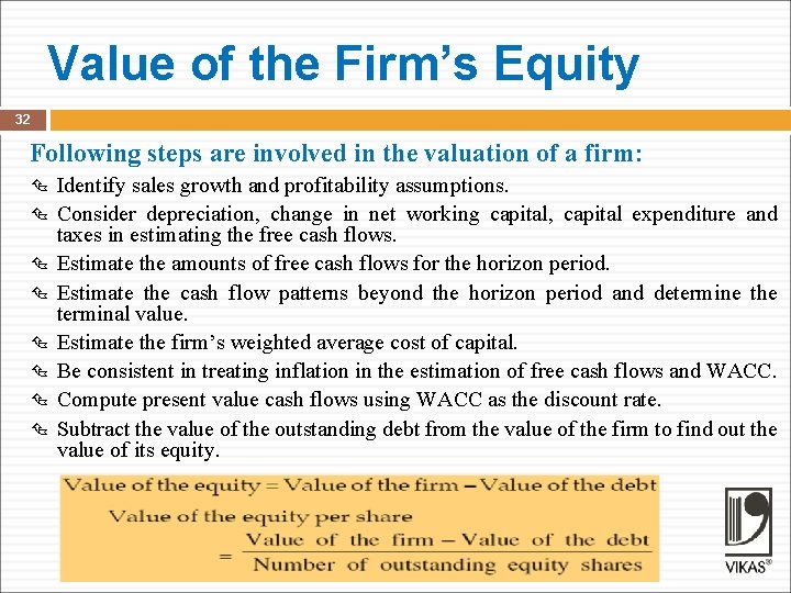 Value of the Firm’s Equity 32 Following steps are involved in the valuation of