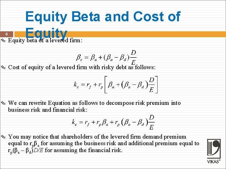  Equity Beta and Cost of Equity beta of a levered firm: Cost of