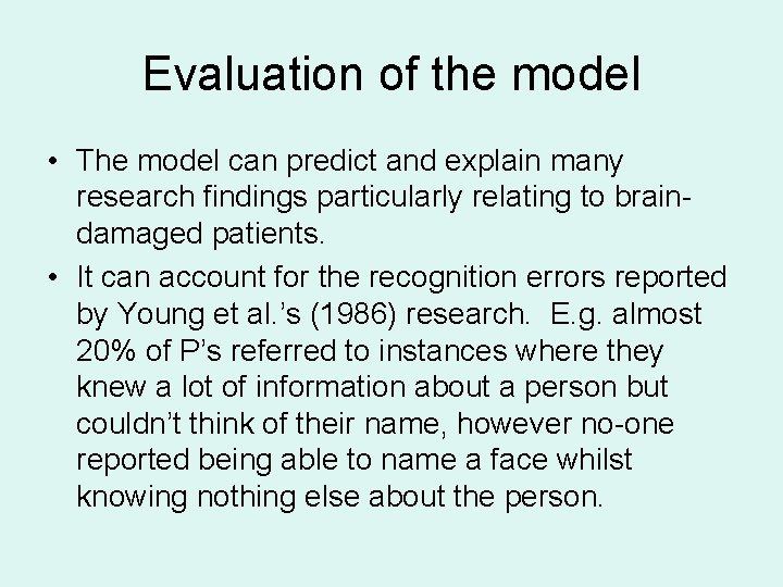 Evaluation of the model • The model can predict and explain many research findings