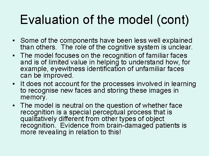 Evaluation of the model (cont) • Some of the components have been less well