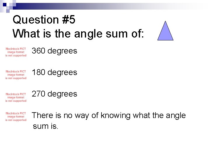 Question #5 What is the angle sum of: n 360 degrees n 180 degrees