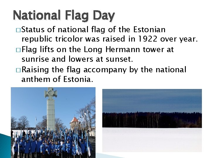 National Flag Day � Status of national flag of the Estonian republic tricolor was