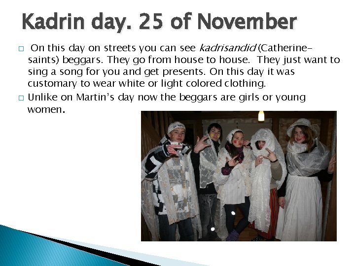 Kadrin day. 25 of November � � On this day on streets you can