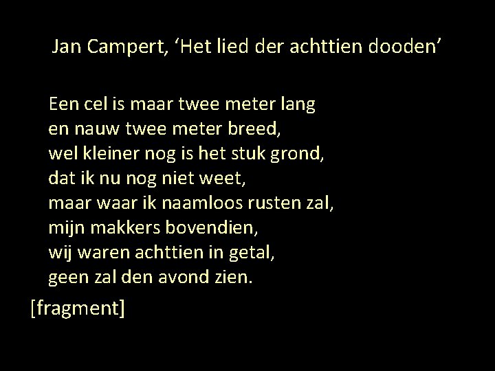 Jan Campert, ‘Het lied der achttien dooden’ Een cel is maar twee meter lang