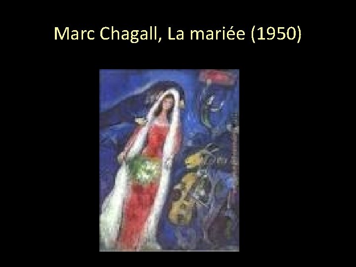 Marc Chagall, La mariée (1950) 