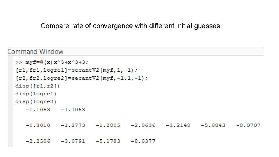 Compare rate of convergence with different initial guesses 