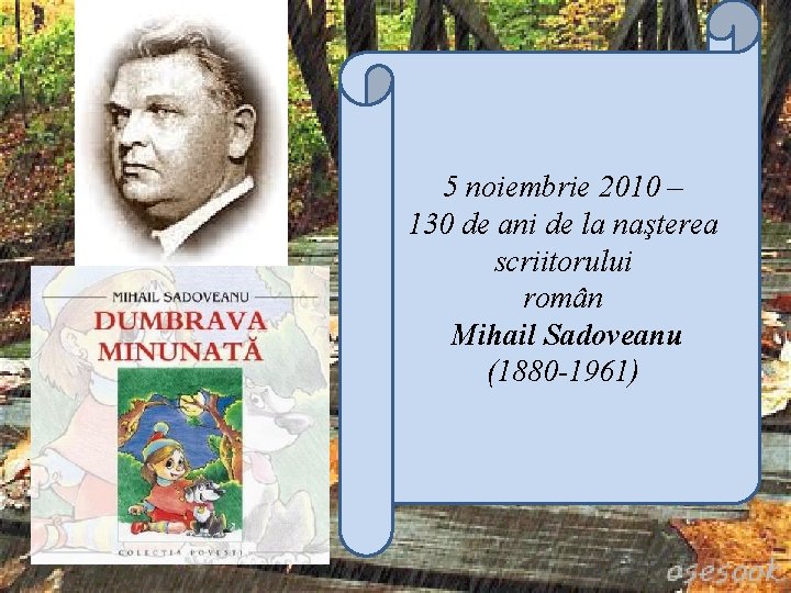 5 noiembrie 2010 – 130 de ani de la naşterea scriitorului român Mihail Sadoveanu