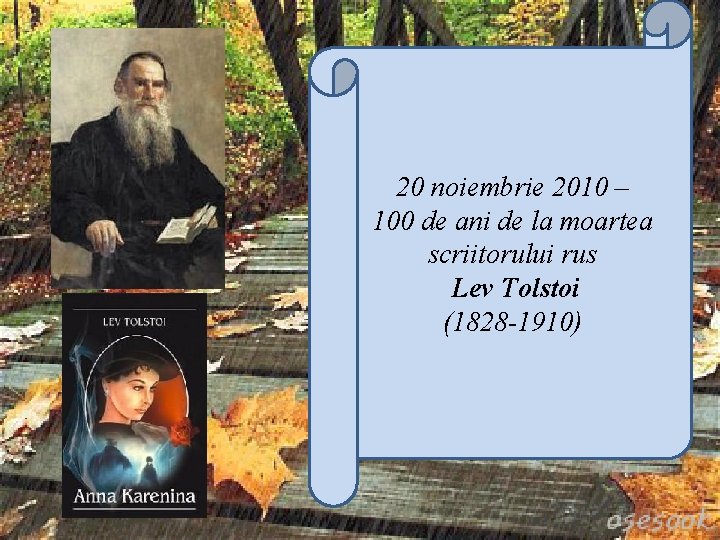 20 noiembrie 2010 – 100 de ani de la moartea scriitorului rus Lev Tolstoi