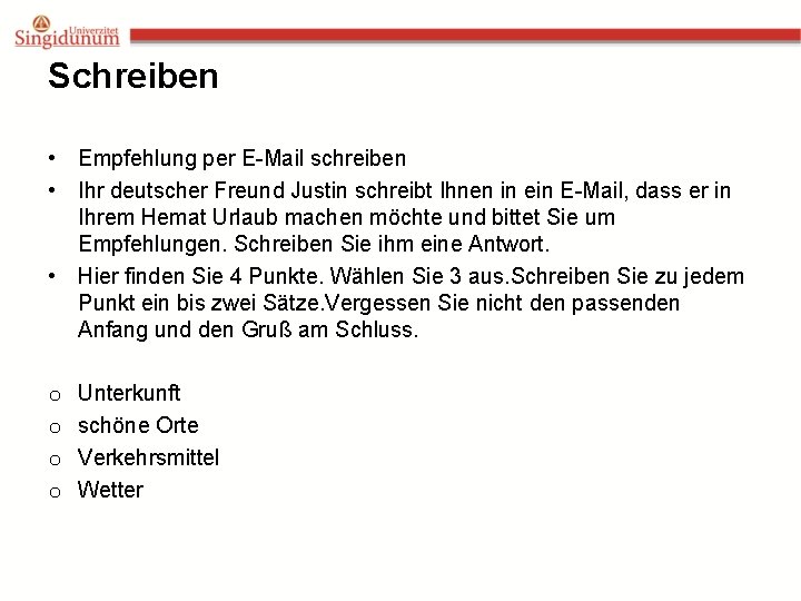 Schreiben • Empfehlung per E-Mail schreiben • Ihr deutscher Freund Justin schreibt Ihnen in