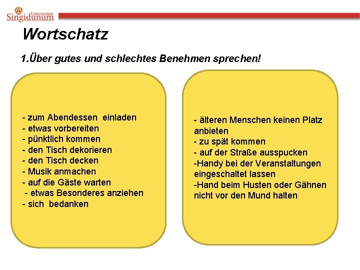 Wortschatz 1. Über gutes und schlechtes Benehmen sprechen! - zum Abendessen einladen - etwas