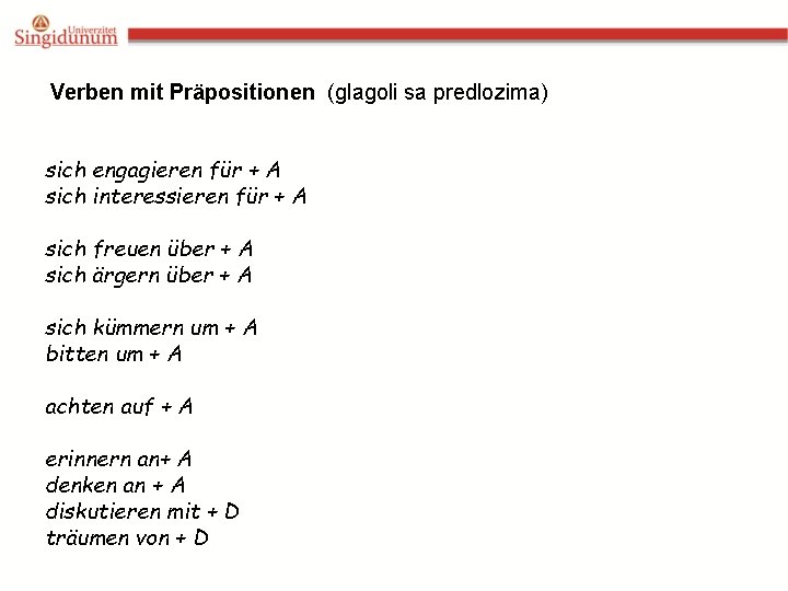 Verben mit Präpositionen (glagoli sa predlozima) sich engagieren für + A sich interessieren für