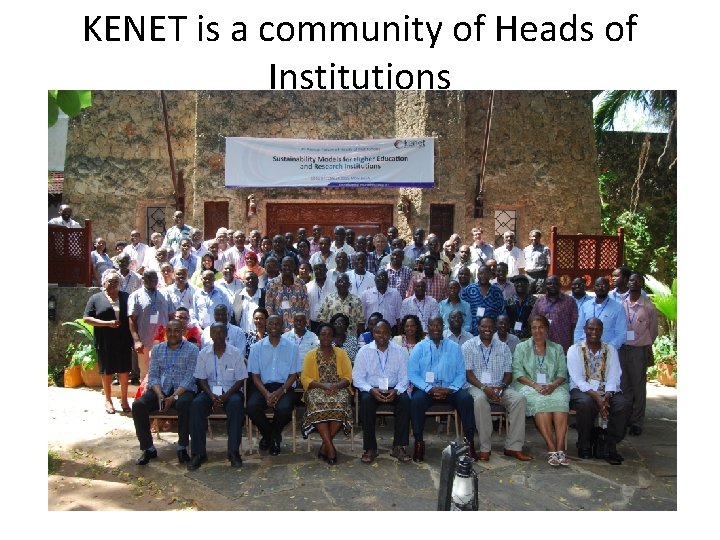 KENET is a community of Heads of Institutions 