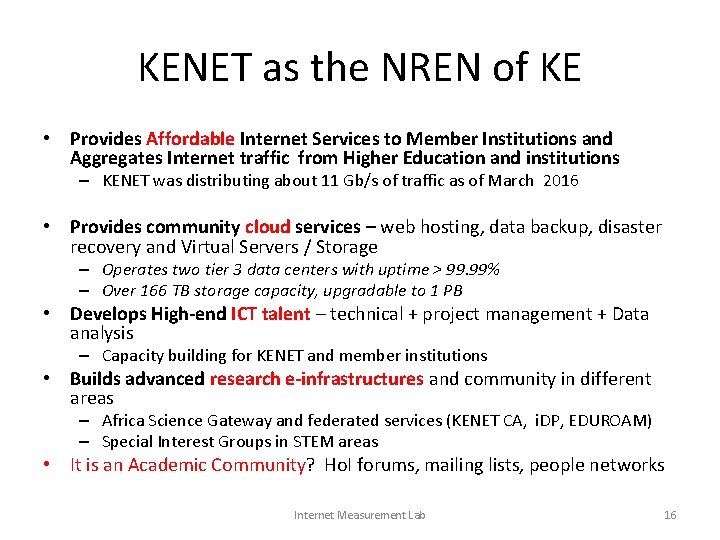 KENET as the NREN of KE • Provides Affordable Internet Services to Member Institutions