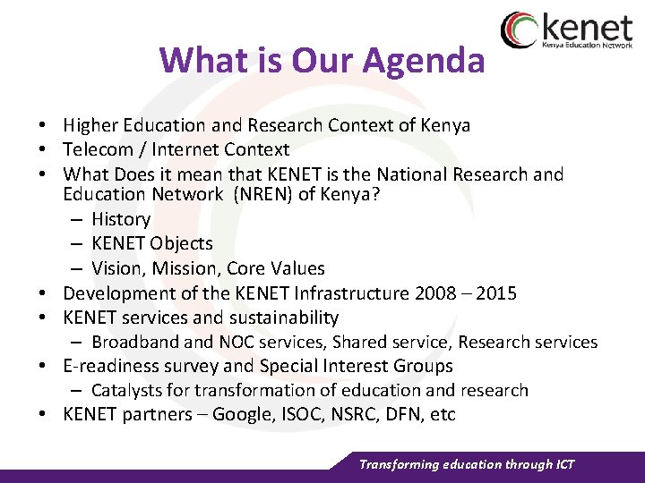 What is Our Agenda • Higher Education and Research Context of Kenya • Telecom