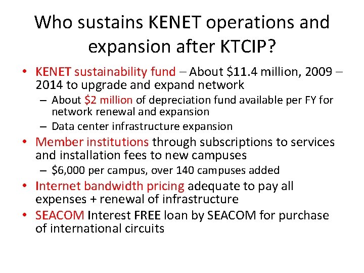 Who sustains KENET operations and expansion after KTCIP? • KENET sustainability fund – About