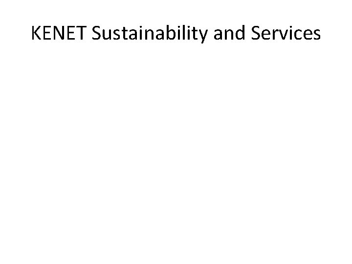 KENET Sustainability and Services 