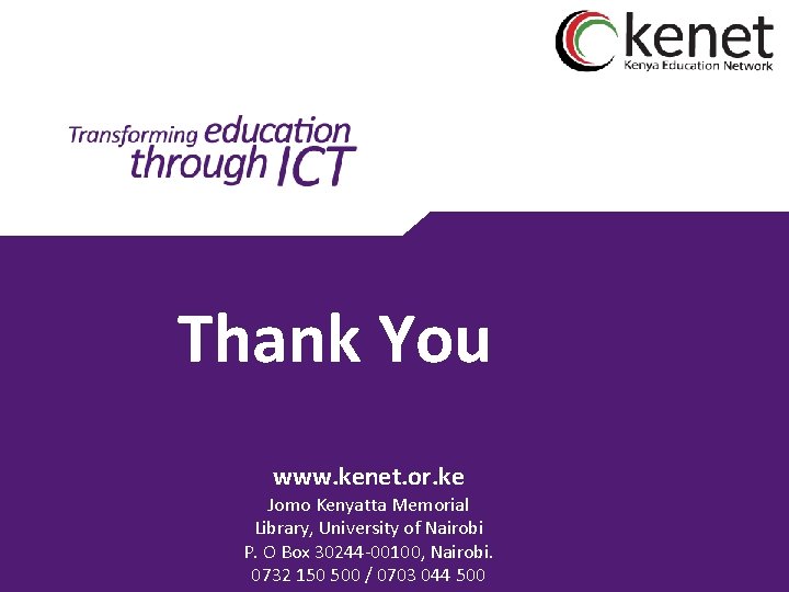 Thank You www. kenet. or. ke Jomo Kenyatta Memorial Library, University of Nairobi P.