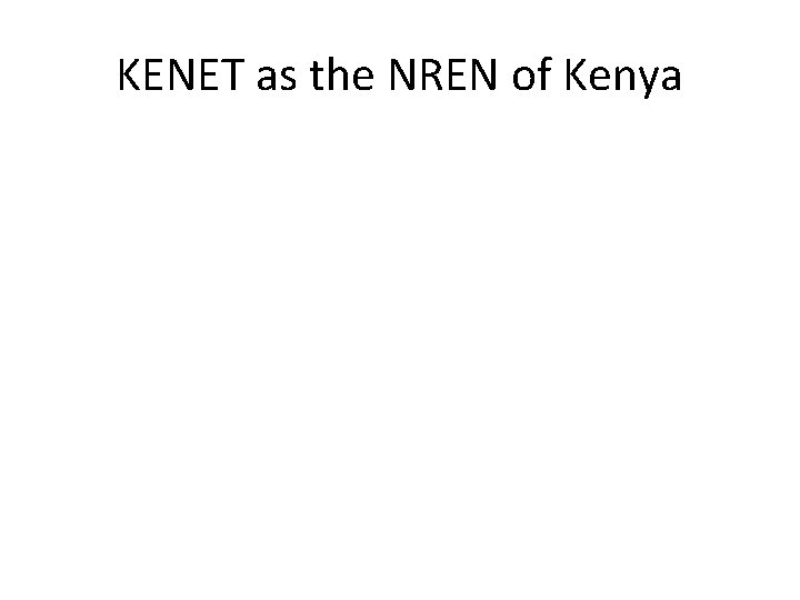 KENET as the NREN of Kenya 