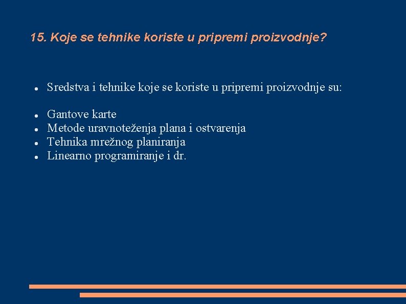 15. Koje se tehnike koriste u pripremi proizvodnje? Sredstva i tehnike koje se koriste