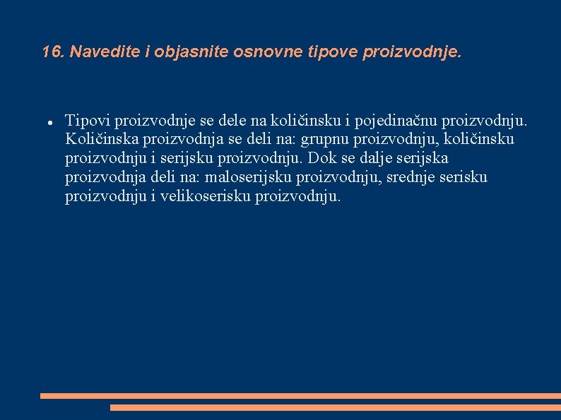 16. Navedite i objasnite osnovne tipove proizvodnje. Tipovi proizvodnje se dele na količinsku i