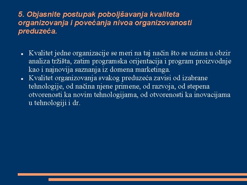 5. Objasnite postupak poboljšavanja kvaliteta organizovanja i povećanja nivoa organizovanosti preduzeća. Kvalitet jedne organizacije